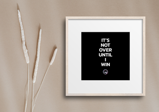 Until I win Quote